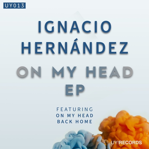 Ignacio Hernández - On My Head [UY013]